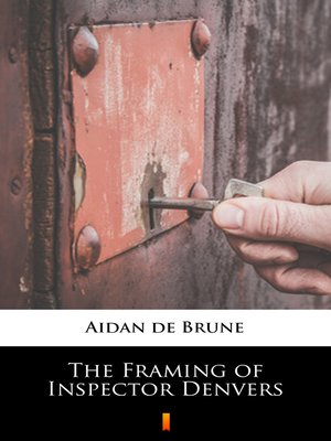 cover image of The Framing of Inspector Denvers